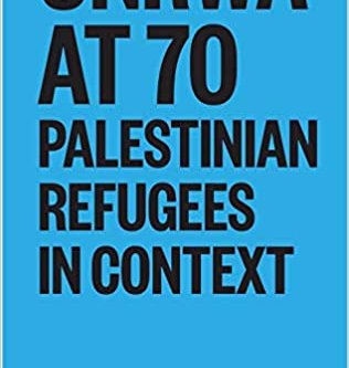 UNRWA at 70: Palestinian Refugees in Context