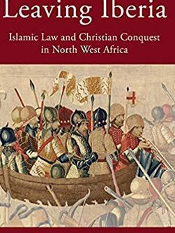 Leaving Iberia: Islamic Law and Christian Conquest in North West Africa