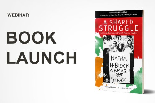 Book Launch - A Shared Struggle: Stories of Palestinian and Irish hunger strikers