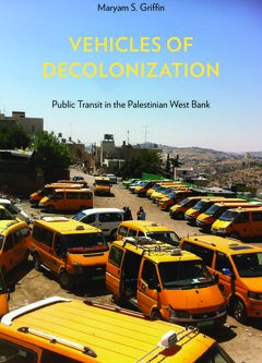 Vehicles of Decolonisation: Public Transit in the Palestinian West Bank